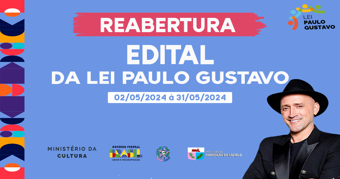 REABERTURA DE EDITAL DA LEI PAULO GUSTAVO 