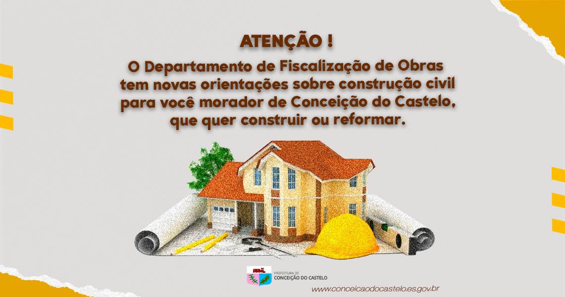 DEPARTAMENTO DE FISCALIZAÇÃO DE OBRAS ATENTA PARA NOVAS REGRAS NA CONSTRUÇÃO CIVIL 
