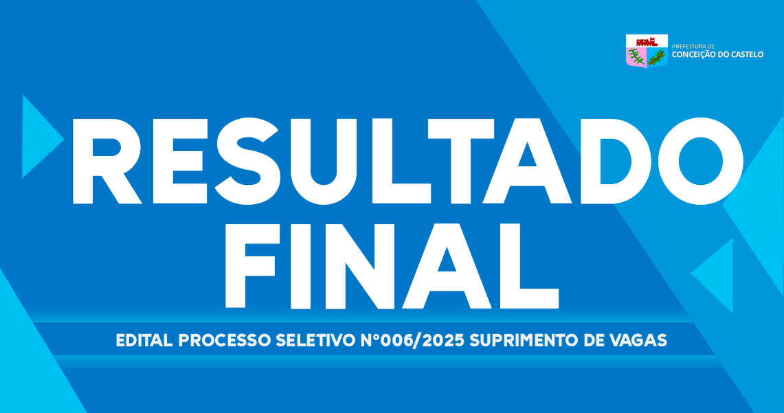 RESULTADO DO FINAL DO PROCESSO SELETIVO N 006/2025