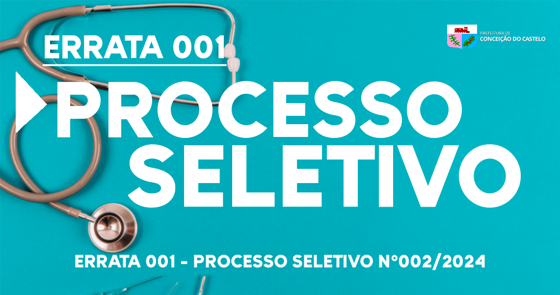 ERRATA 001 - EDITAL DE PROCESSO SELETIVO SAÚDE N°002/2024