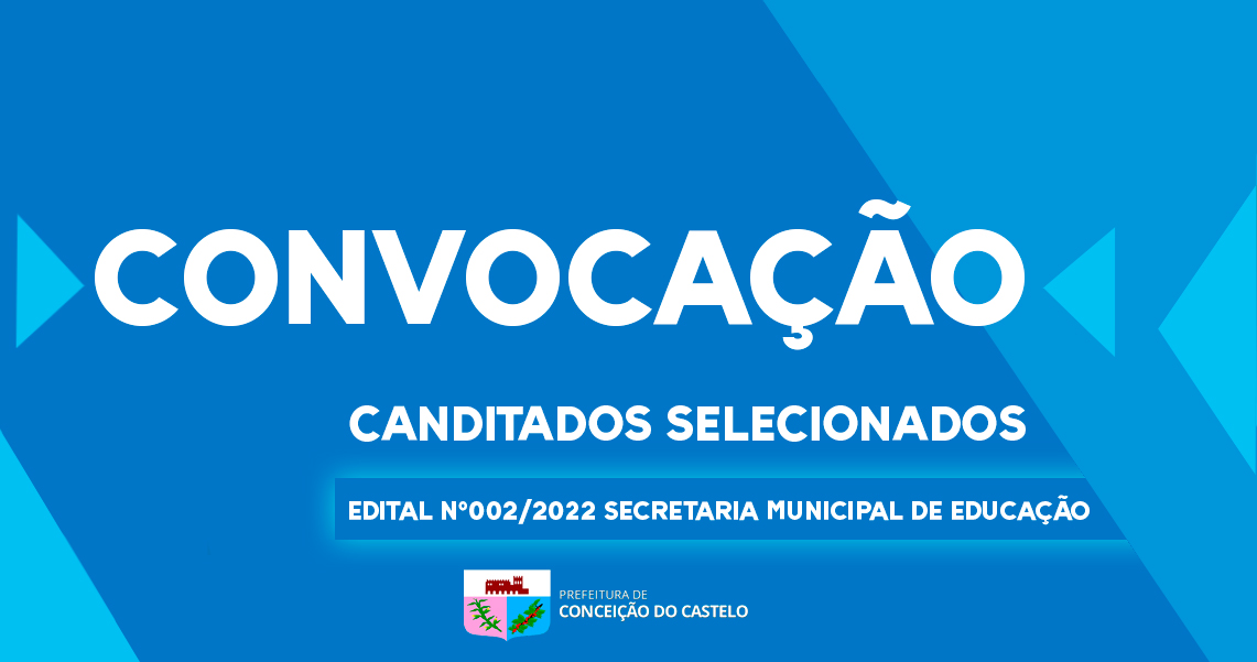 EDUCAÇÃO CONVOCA CANDIDATOS SELECIONADOS 