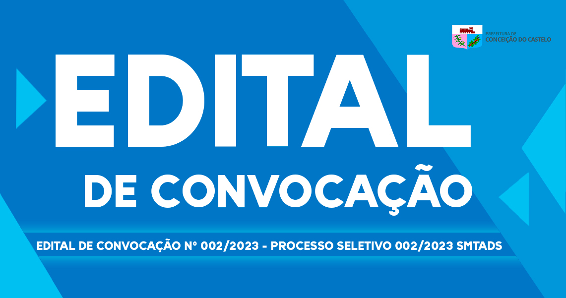 EDITAL DE CONVOCAÇÃO Nº 002/2023 DO PROCESSO SELETIVO SMTADS Nº 002/2023