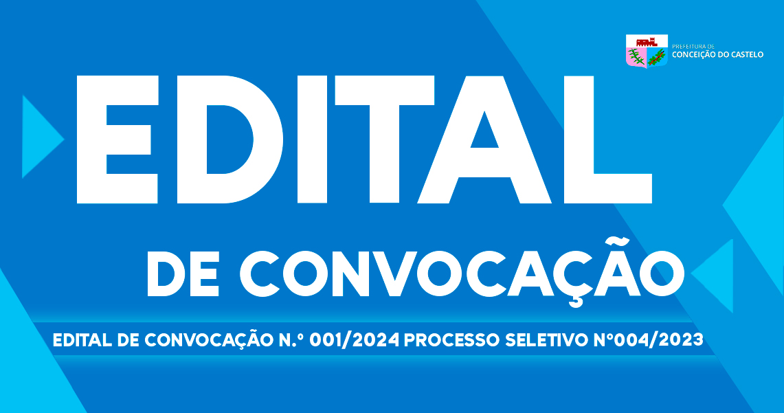 EDITAL DE CONVOCAÇÃO Nº 001/2024 PROCESSO SELETIVO 004/2023