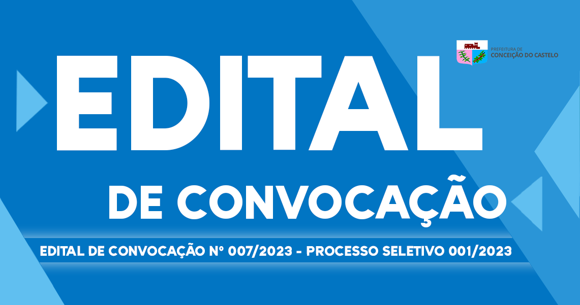  EDITAL DE CONVOCAÇÃO Nº 007/2023 DO PROCESSO SELETIVO SIMPLIFICADO Nº 001/2023