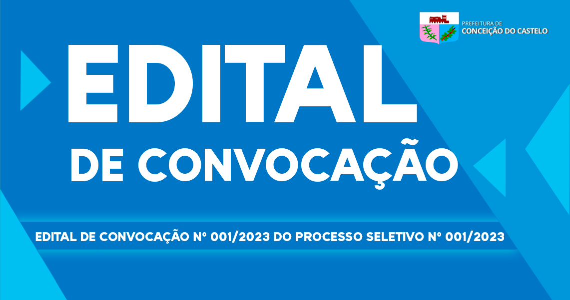 EDITAL DE CONVOCAÇÃO Nº 001/2023 DO PROCESSO SELETIVO Nº 001/2023