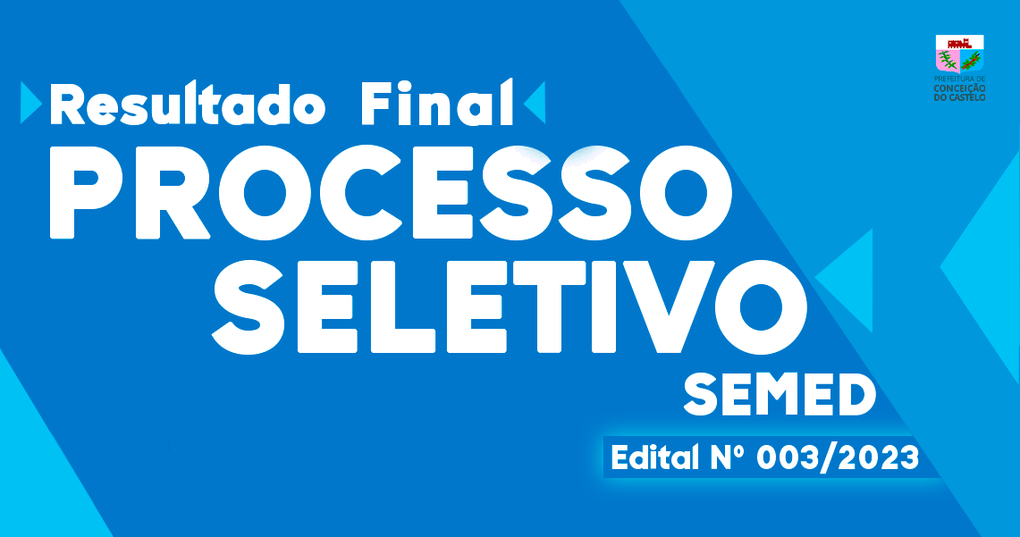 RESULTADO FINAL DO EDITAL DE PROCESSO SELETIVO SIMPLIFICADO SEMED Nº 003/2023