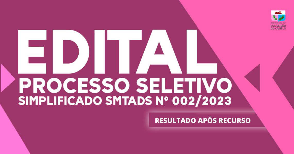 RESULTADO PARCIAL APÓS RECURSO DO PROCESSO SELETIVO SIMPLIFICADO SMTADS N°002/2023 