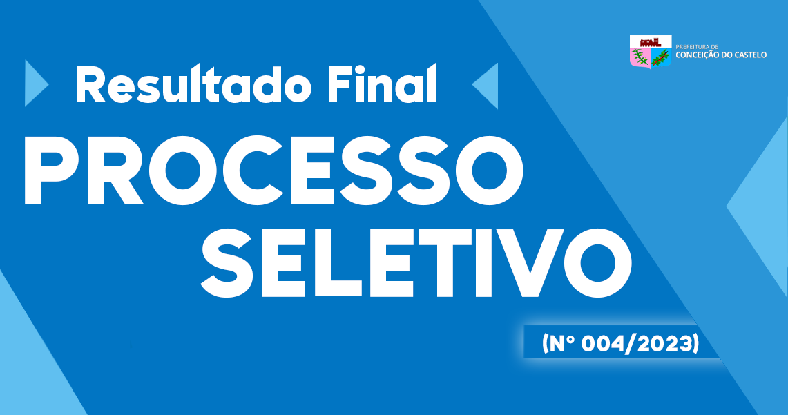 RESULTADO FINAL PROCESSO SELETIVO N°004/2023