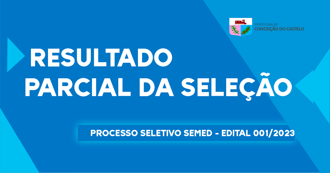RESULTADO PARCIAL DA SELEÇÃO - EDITAL SEMED - 001/2023
