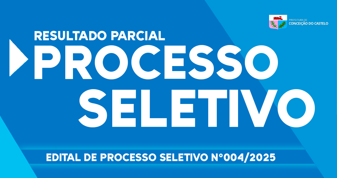 RESULTADO PARCIAL DO EDITAL DE PROCESSO SELETIVO Nº 004/2025