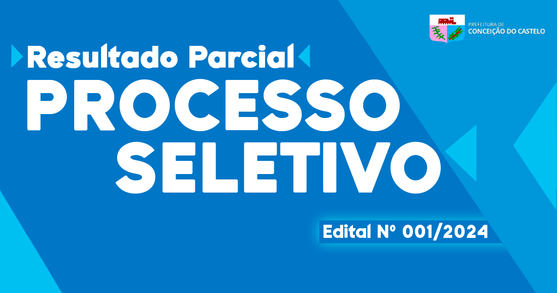 RESULTADO PARCIAL DO EDITAL DE PROCESSO SELETIVO Nº 001/2024
