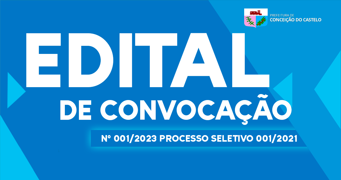 EDITAL DE CONVOCAÇÃO 001/2023 - PROCESSO SELETIVO 001/2021