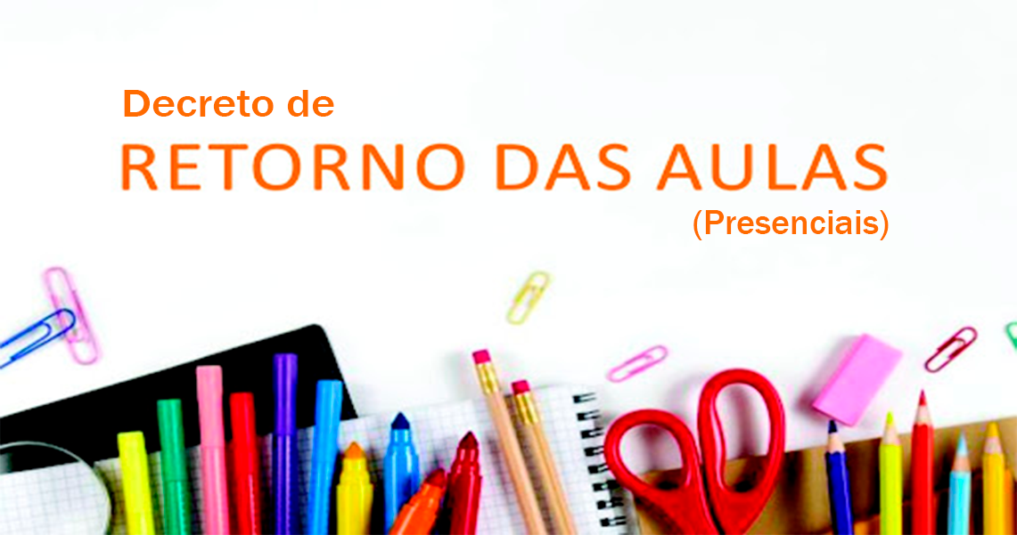 DECRETO DE RETORNO AS AULAS PRESENCIAIS