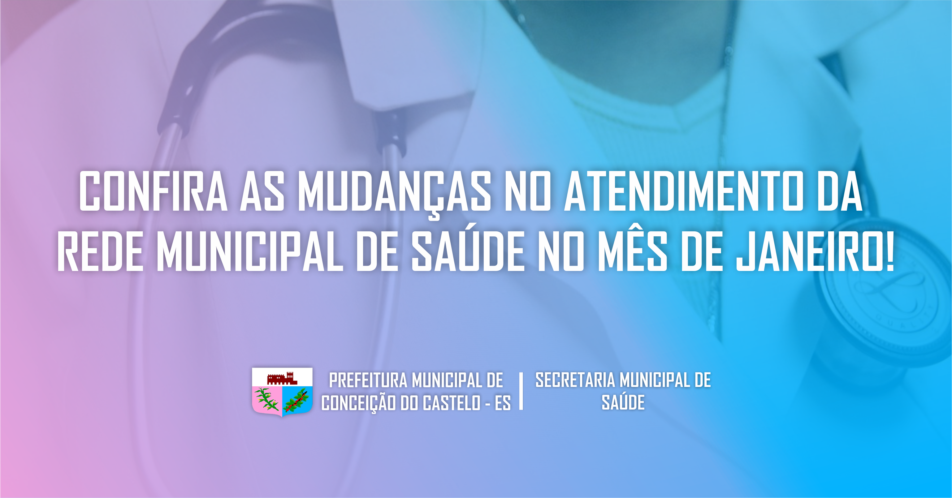NOTA INFORMATIVA: Atente-se as mudanças no atendimento da rede municipal de saúde no mês de Janeiro.