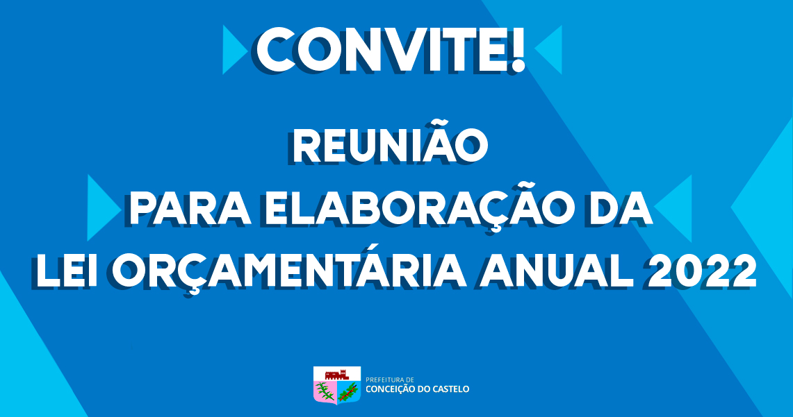 REUNIÃO PARA ELABORAÇÃO DA LEI ORÇAMENTÁRIA ANUAL 2022