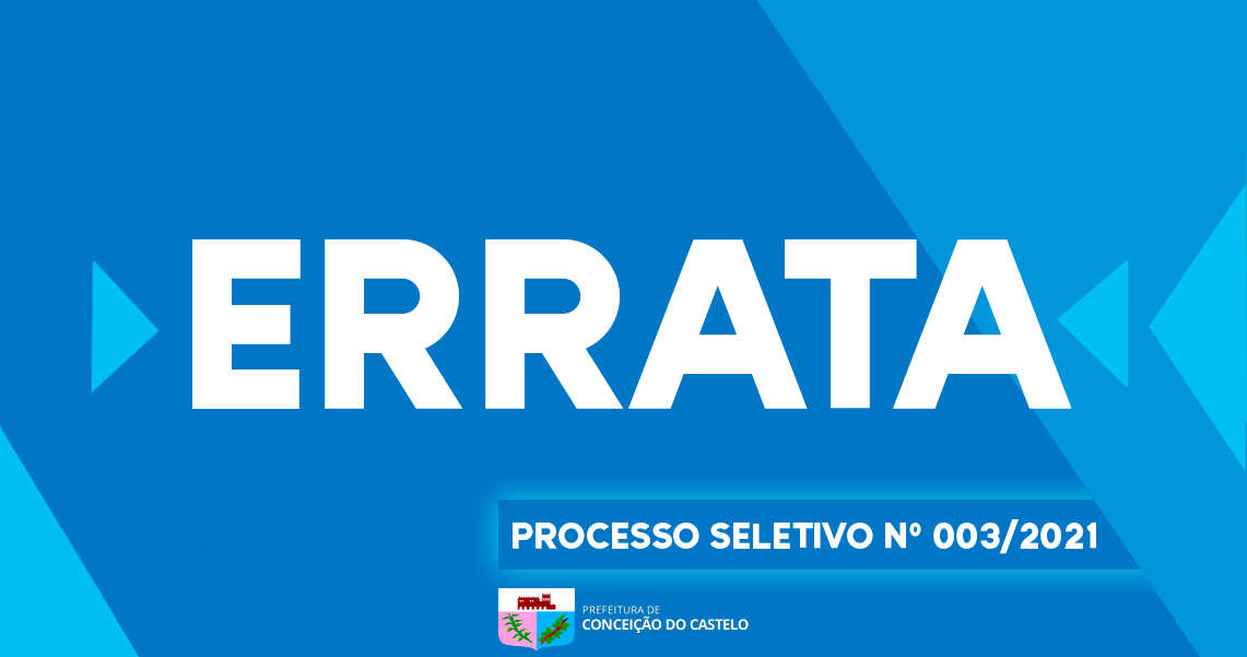 ERRATA DO EDITAL DE CONVOCAÇÃO Nº 022/2022 PROCESSO SELETIVO Nº 003/2021