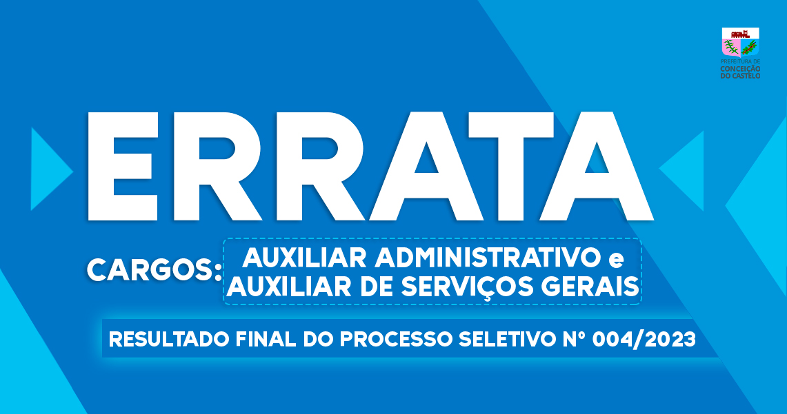 ERRATA Nº 002 - RESULTADO FINAL DO EDITAL DO PROCESSO SELETIVO Nº 004/2023