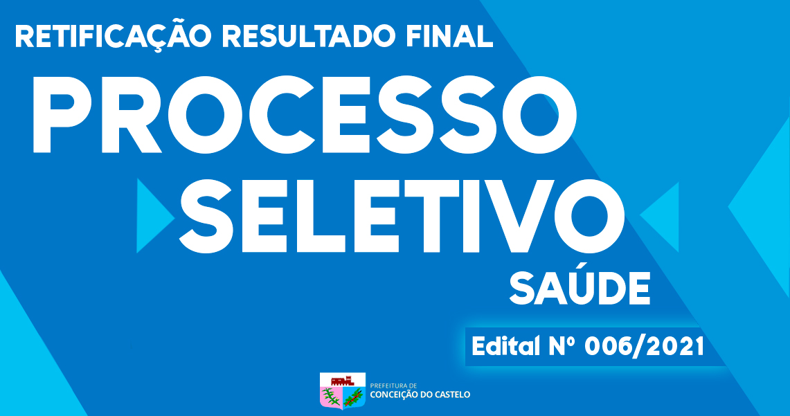 RETIFICAÇÃO DO RESULTADO FINAL DO PROCESSO SELETIVO SIMPLIFICADO Nº 006/2021