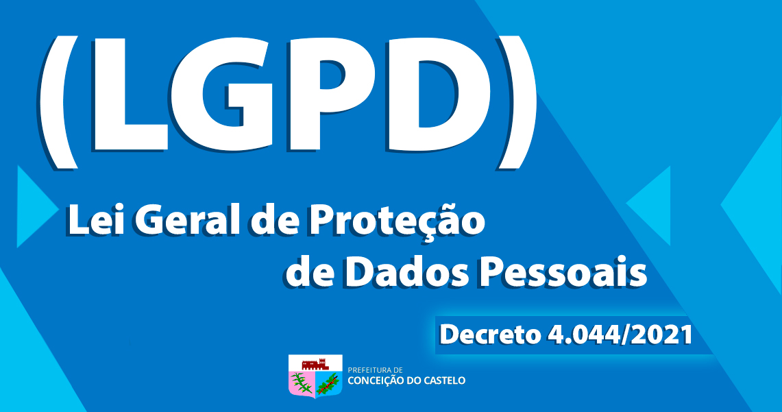 LEI GERAL DE PROTEÇÃO DE DADOS PESSOAIS (LGPD)