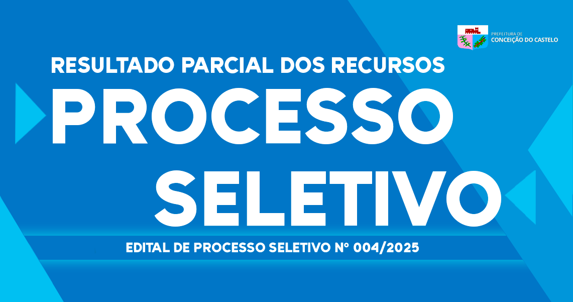 RESULTADO PARCIAL DOS RECURSOS DO EDITAL DE PROCESSO SELETIVO Nº 004/2025