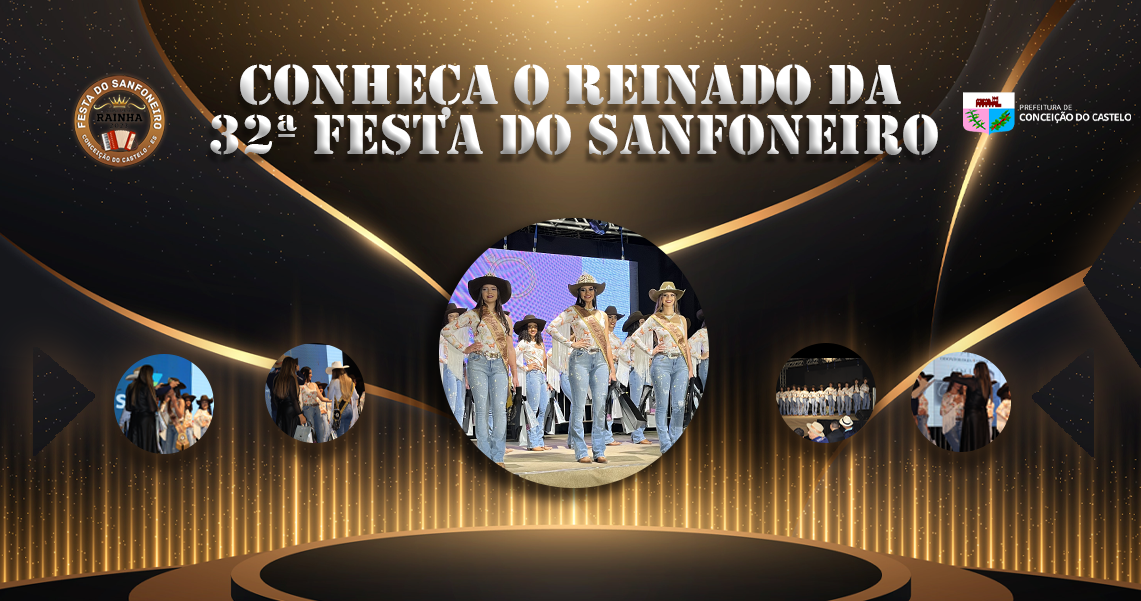 CONHEÇA O REINADO DA 32ª FESTA DO SANFONEIRO