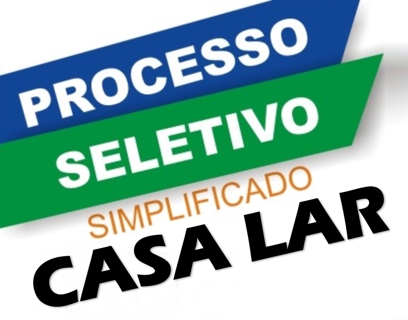 Prefeitura divulga os selecionados na terceira etapa do Processo Seletivo Simplificado para cuidador da Casa Lar