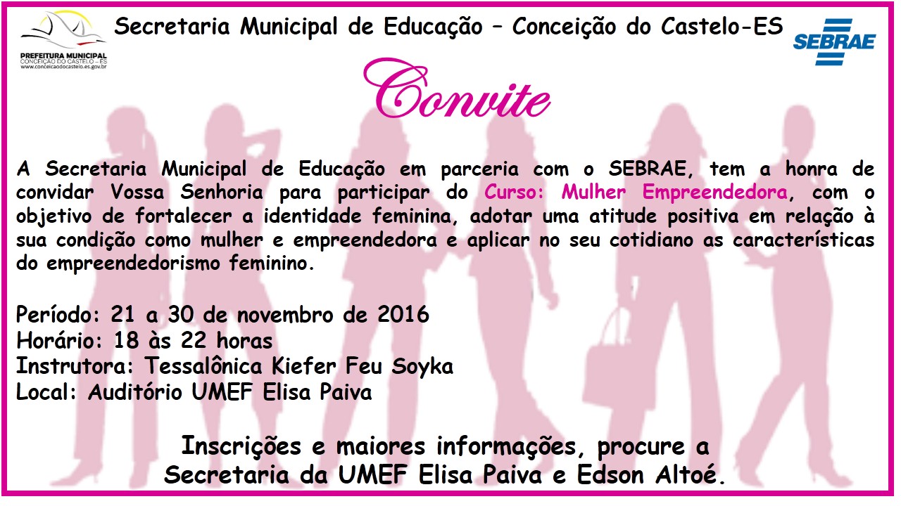 SEMED e SEBRAE convidam as mulheres de Conceição do Castelo para participar do curso: Mulher Empreendedora