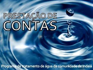 Comunidade do Indaiá torna público a prestação de contas do programa de tratamento de água do ano de 2013