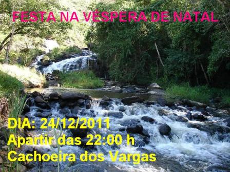 FESTA...  VÉSPERA DE NATAL É NA CACHOEIRA DOS VARGAS EM CONCEIÇÃO DO CASTELO