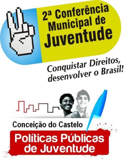 2ª CONFERÊNCIA MUNICIPAL DE POLITICAS PUBLICAS DE JUVENTUDE, DESENVOLVIMENTO E EFETIVAÇÃO DE DIREITOS EM CONCEIÇÃO DO CASTELO